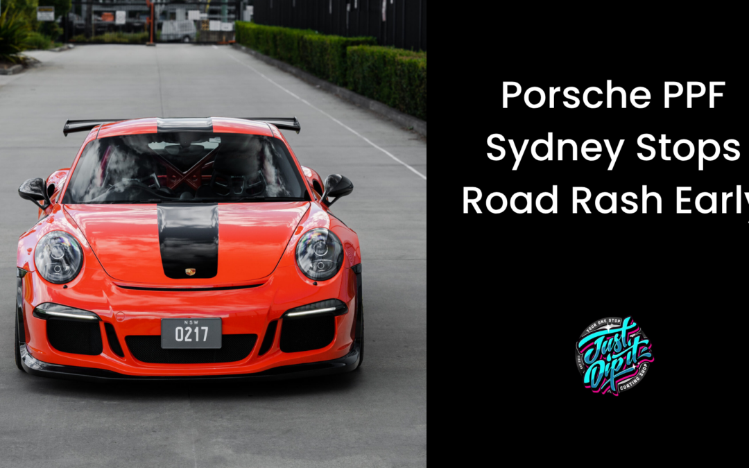 Porsche PPF Sydney Stops Road Rash Early
